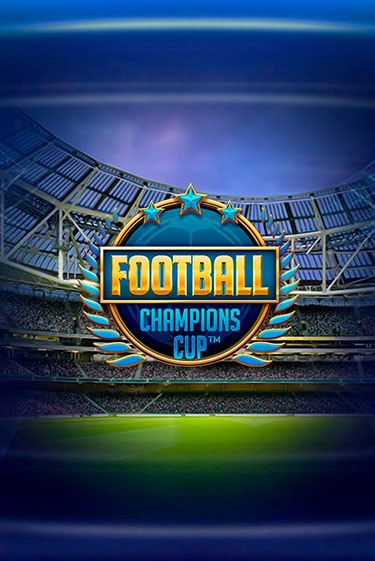 Football: Champions Cup играть без денег онлайн | Демо игры Grand Casino Online